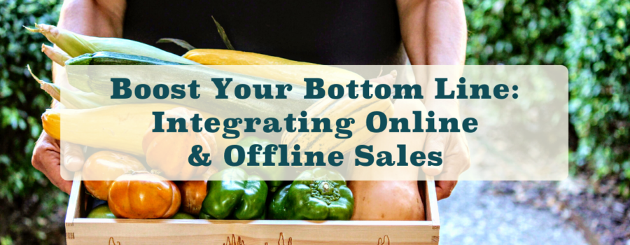 Boost Your Bottom Line: Integrating Online & Offline Sales for Farmers